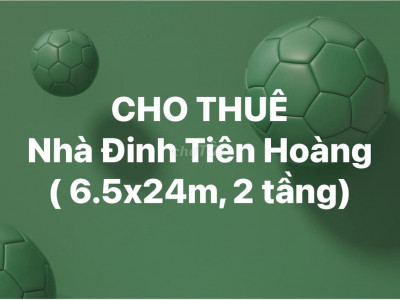 Cho thuê nhà Đinh Tiên Hoàng 6.5x24m-Đoạn 2 chiều