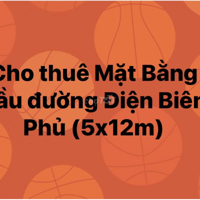 Mặt Bằng đẹp cho thuê Đầu Đường Điện Biên Phủ-5x12